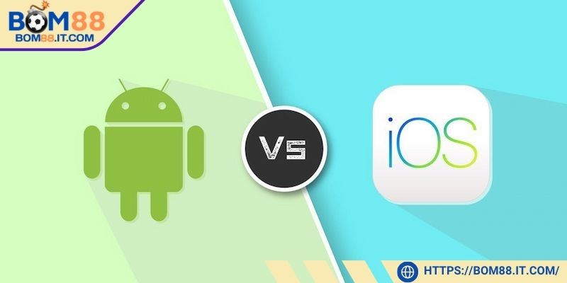 Hướng dẫn tải app BOM88 hai hệ điều hành phổ biến nhất hiện nay